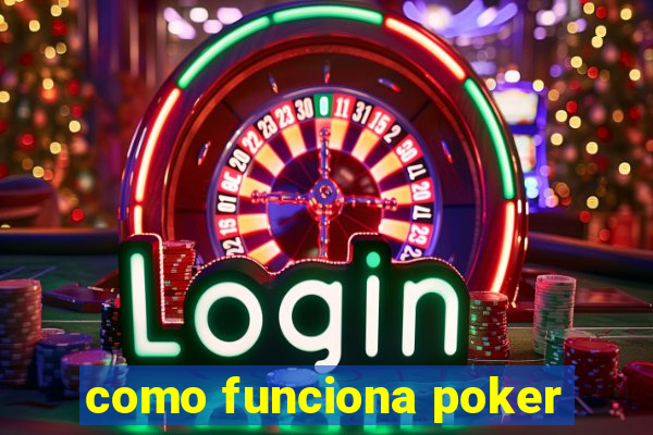 como funciona poker